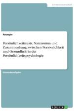 Persönlichkeitstests, Narzissmus und Zusammenhang zwischen Persönlichkeit und Gesundheit in der Persönlichkeitspsychologie af Anonym