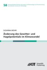 Änderung des Gewitter- und Hagelpotentials im Klimawandel af Susanna Mohr