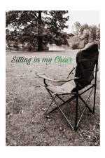 Sitting In My Chair af Tina Louise Milligan