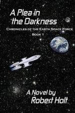 A Plea In The Darkness af Robert Philip Holt