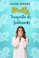 Molly, terapeuta de fantasmas (Comedia romántica) af Raquel Antúnez