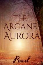 The Arcane Aurora af Pearl