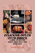 Delicious Dutch Oven Dishes af Donna Nettles