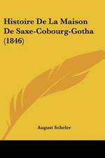 Histoire De La Maison De Saxe-Cobourg-Gotha (1846) af August Scheler
