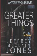 Greater Things af Jeffrey McClain Jones