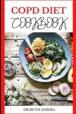 The Copd Diet Cookbook af Ruth Daniel
