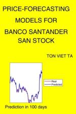 Price-Forecasting Models for Banco Santander SAN Stock af Ton Viet Ta