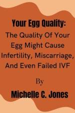 Your Egg Quality af Michelle C Jones