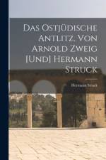Das ostjüdische Antlitz. Von Arnold Zweig [und] Hermann Struck af Hermann Struck