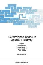 Deterministic Chaos in General Relativity af David Hobill