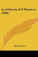 La Schiavitu E Il Pensiero (1860) af Alberto Mario