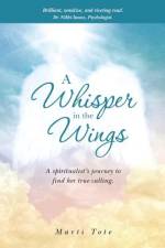 A Whisper In The Wings af Marti Tote