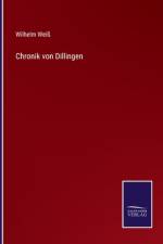Chronik von Dillingen af Wilhelm Weiß