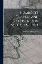 Humbolt's Travels and Discoveries in South America af Alexander von Humboldt