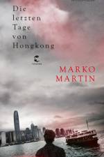 Die letzten Tage von Hongkong af Marko Martin