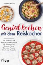 Genial kochen mit dem Reiskocher af Émilie Laraison