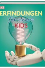 Wissen für clevere Kids. Erfindungen für clevere Kids