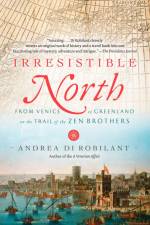 Irresistible North af Andrea di Robilant