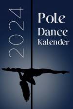 Pole Dance Kalender 2024 af Lena Gerdes
