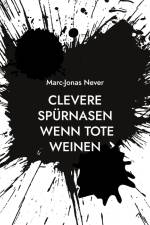 Clevere Spürnasen - Wenn Tote weinen af Marc-Jonas Never