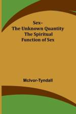 Sex--The Unknown Quantity af McIvor-Tyndall