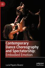 Contemporary Dance Choreography and Spectatorship af Lucía Piquero Álvarez