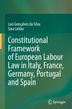 Constitutional Framework of European Labour Law in Italy, France, Germany, Portugal and Spain af Sara Leitão