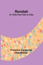 Rondah; Or, thirty-three years in a star af Florence Carpenter Dieudonné