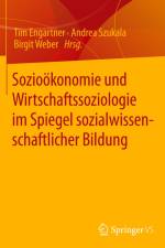 Sozioökonomie und Wirtschaftssoziologie im Spiegel sozialwissenschaftlicher Bildung af Tim Engartner