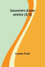 Souvenirs d'une actrice (3/3) af Louise Fusil
