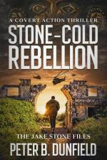 Stone-Cold Rebellion af Peter B. Dunfield
