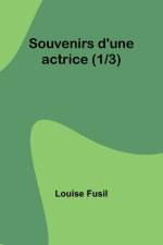 Souvenirs d'une actrice (1/3) af Louise Fusil