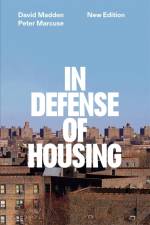 In Defense of Housing af Peter Marcuse
