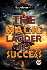 The Magic Ladder To Success af Napoleon Hill