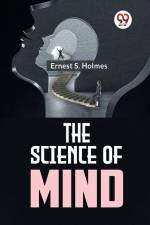 The Science Of Mind af Holmes Ernest S