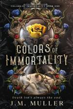 Colors of Immortality af J. M. Müller