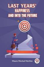Last Years' Happiness and Into the Future af Mauro Martino Mevlud