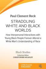Straddling White and Black Worlds af Paul Clement Reck