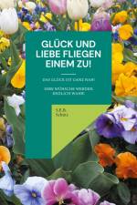 Glück und Liebe fliegen einem zu! af S. E. B. Schütz