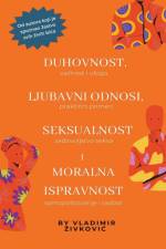 Duhovnost, ljubavni odnosi, seksualnost i moralna ispravnost af Vladimir ¿Ivkovi¿