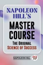 Napoleon Hill's Master Course The Original Science Of Success af Napoleon Hill