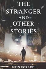 The Stranger and Other Stories af Bipin Koraddi