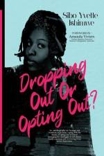 Dropping Out or Opting Out? af Sibo Yvette Ishimwe