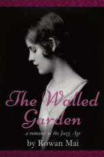 The Walled Garden af Rowan Mai
