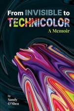 From Invisible to Technicolor af Sandy O'Shea