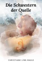 Die Schwestern der Quelle af Christiane Link-Raule