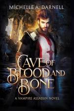 Cave of Blood and Bone af Michelle A Darnell