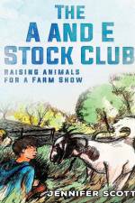 THE A AND E STOCK CLUB RAISING STOCK ANIMALS FOR FARM SHOW af Jennifer Scott