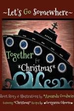 LET'S GO SOMEWHERE TOGETHER for CHRISTMAS af Amanda M Goodwin