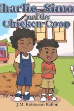 Charlie, Simon, and the Chicken Coop af J M Robinson-Rabon